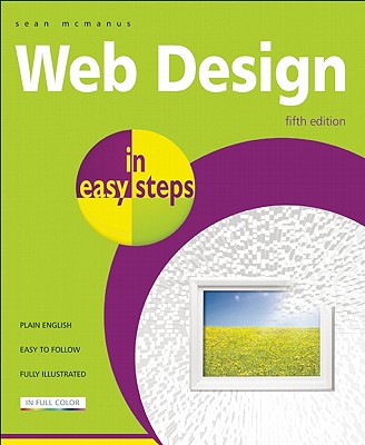 Web Design in Easy Steps: 5th Edition - McManus, Sean