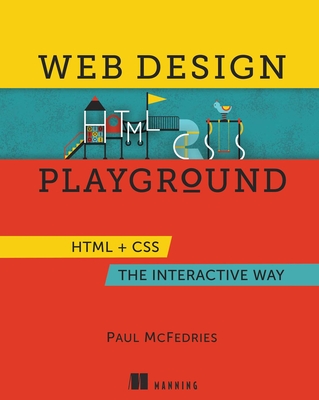 Web Design Playground: HTML & CSS the Interactive Way - McFedries, Paul