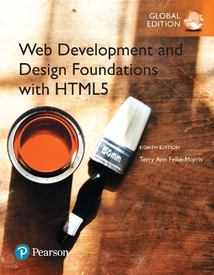 Web Development and Design Foundations with HTML5, Global Edition - Felke-Morris, Terry