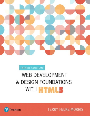 Web Development and Design Foundations with HTML5 - Felke-Morris, Terry