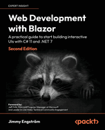 Web Development with Blazor: A practical guide to start building interactive UIs with C# 12 and .NET 8