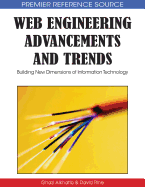 Web Engineering Advancements and Trends: Building New Dimensions of Information Technology