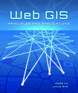 Web GIS: Principles and Applications