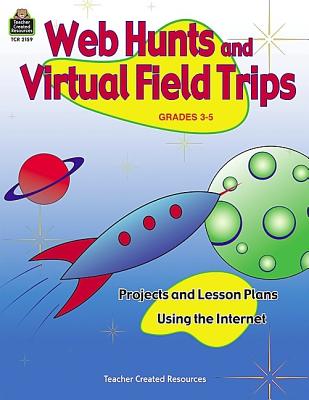Web Hunts and Virtual Field Trips - Kelly, Deirdre