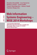 Web Information Systems Engineering - Wise 2014 Workshops: 15th International Workshops Iwcsn 2014, Org2 2014, PCs 2014, and Quat 2014, Thessaloniki, Greece, October 12-14, 2014, Revised Selected Papers