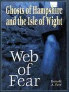 Web of Fear: Ghosts of Hampshire and the Isle of Wight