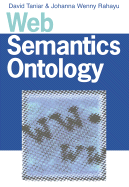 Web Semantics and Ontology - Taniar, David, Ph.D. (Editor), and Rahayu, Johanna Wenny, Ph.D. (Editor)