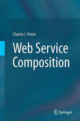 Web Service Composition - Petrie, Charles J