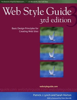 Web Style Guide, 3rd Edition: Basic Design Principles for Creating Web Sites - Lynch, Patrick J, Mr., and Horton, Sarah, Ms.