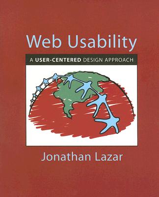 Web Usability: A User-Centered Design Approach - Lazar, Jonathan, Dr.