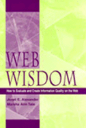 Web Wisdom: How to Evaluate and Create Information Quality on the Web