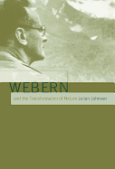 Webern and the Transformation of Nature
