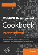 WebGPU Development Cookbook