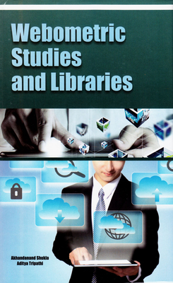 Webometric Studies and Libraries - Shukla, Akhandanand, and Tripathi, Aditya