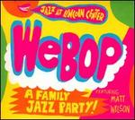 WeBop: A Family Jazz Party!