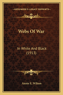 Webs of War: In White and Black (1913)