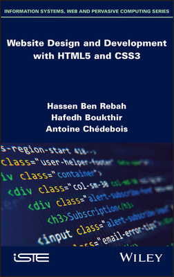 Website Design and Development with HTML5 and CSS3 - Ben Rebah, Hassen, and Boukthir, Hafedh, and Chedebois, Antoine