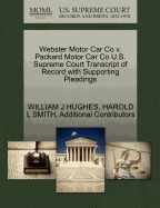 Webster Motor Car Co V. Packard Motor Car Co U.S. Supreme Court Transcript of Record with Supporting Pleadings