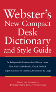 Webster's New Compact Desk Dictionary and Style Guide - Agnes, Michael E (Editor), and Goldman, Jonathan L (Editor), and Soltis, Katherine (Editor)