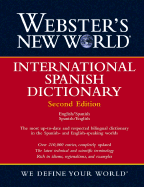 Webster's New World International Spanish Dictionary / Webster's New World Diccionario Internacional Espaol: English-Spanish Spanish-English / Ingls-Espaol Espaol-Ingls