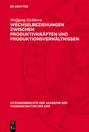 Wechselbeziehungen Zwischen Produktivkr?ften Und Produktionsverh?ltnissen