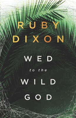 Wed to the Wild God: A Fantasy Romance - Dixon, Ruby