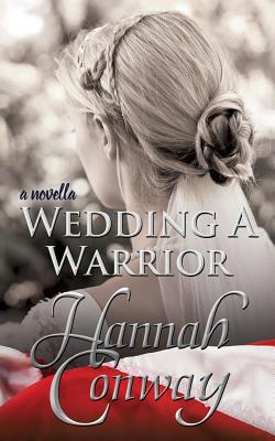 Wedding a Warrior - McCurdy, Heather (Editor), and Conway, Hannah