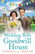 Wedding Bells at Goodwill House: A heartwarming instalment in Fenella J. Miller's Goodwill House historical saga series