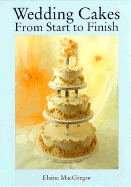 Wedding Cakes: From Start to Finish