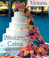 Wedding Cakes - Hackett, Kathleen, and Victoria Magazine (Editor)