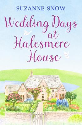 Wedding Days at Halesmere House: A heartwarming feel-good romance - Snow, Suzanne