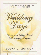Wedding Days: When and How Great Marriages Began