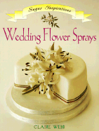 Wedding Flower Sprays Sugar Inspiration - Webb, Claire