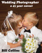 Wedding Photographer: A 45 Year Career Black and White Print Edition