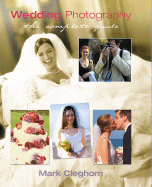 Wedding Photography: The Complete Guide - Cleghorn, Mark