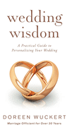 Wedding Wisdom: A Practical Guide to Personalizing Your Wedding