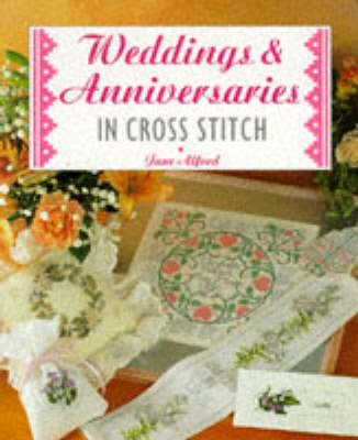 Weddings & Anniversaries in Cross Stitch - Alford, Jane