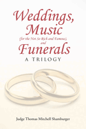 Weddings, Music (for the Not So Rich and Famous), and Funerals: A Trilogy