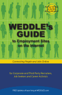 Weddle's Guide to Employment Sites on the Internet: For Corporate and Third Party Recruiters, Job Seekers and Career Activists