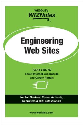 WEDDLE's WizNotes -- Engineering Web Sites: The Expert's Guide to the Best Job Boards on the Net - Weddle, Peter, and Micozzi, Meagan (Editor)