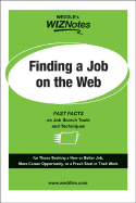 WEDDLE's WizNotes -- Finding a Job on the Web: The Expert's Guide to the Best Job Search Techniques on the Internet