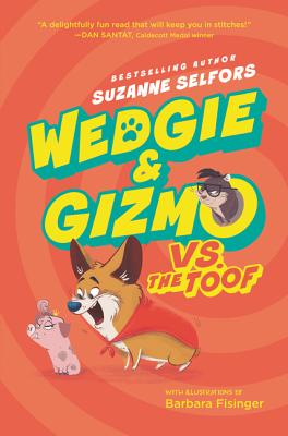 Wedgie & Gizmo Vs. The Toof - Selfors, Suzanne