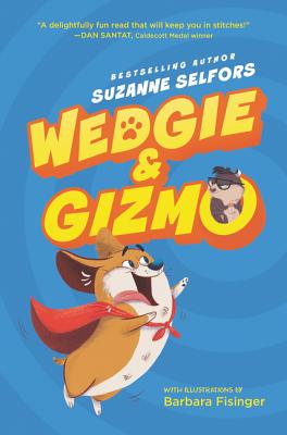 Wedgie & Gizmo - Selfors, Suzanne
