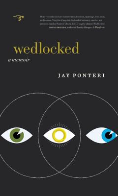 Wedlocked: A Memoir - Ponteri, Jay