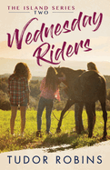 Wednesday Riders: A story of summer friendships, love, and lessons learned