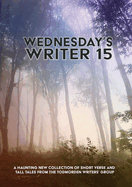 Wednesday's Writer 15: Anthology of short rhymes and tall tales from the Todmorden Writers' Group