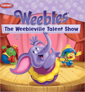 Weebles: The Weebleville Talent Show