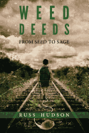 Weed Deeds: From Seed to Sage