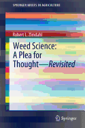 Weed Science - A Plea for Thought - Revisited