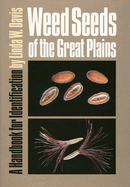 Weed Seeds of the Great Plains: A Handbook for Identification